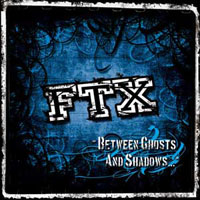 FTX - Between Ghosts and Shadows