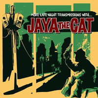 Jaya the Cat - More Late Night Transmissions With…