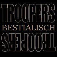 Troopers - Bestialisch