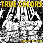 True Colors - Focus On The Light