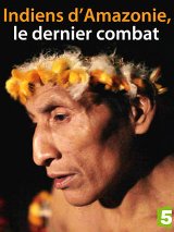 indiens-d-amazonie-le-dernier-combat-documentaire-sur-la-d-forestation-2013.jpg