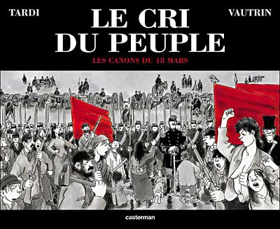 Le cri du peuple de Jean Vautrin, Jacques Tardi